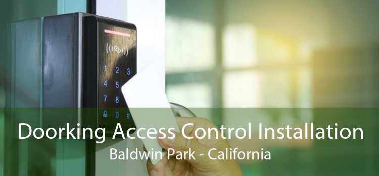 Doorking Access Control Installation Baldwin Park - California