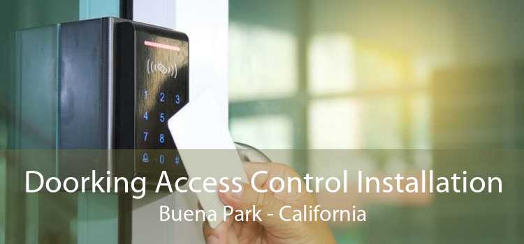 Doorking Access Control Installation Buena Park - California