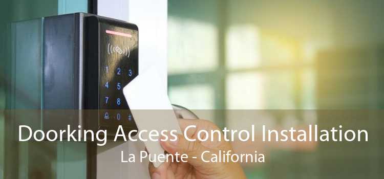 Doorking Access Control Installation La Puente - California