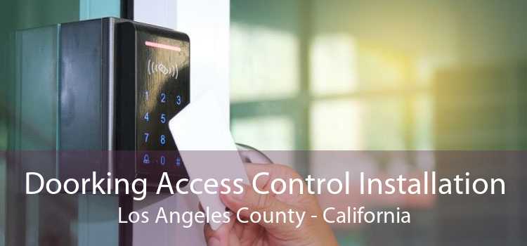 Doorking Access Control Installation Los Angeles County - California