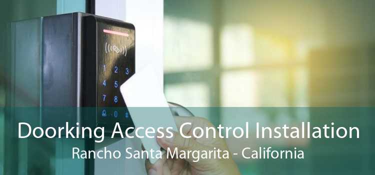 Doorking Access Control Installation Rancho Santa Margarita - California