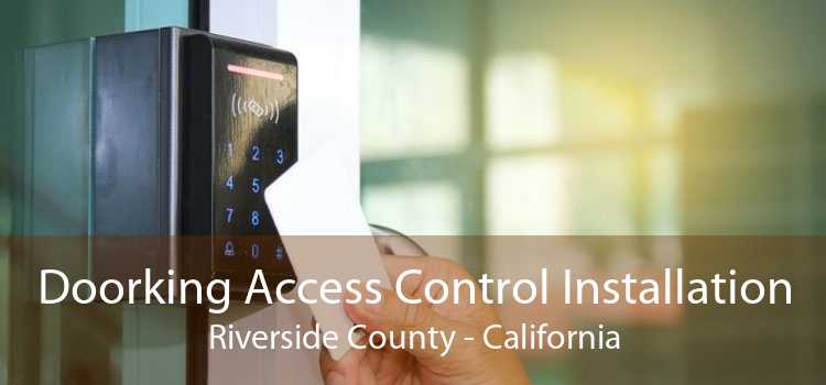 Doorking Access Control Installation Riverside County - California
