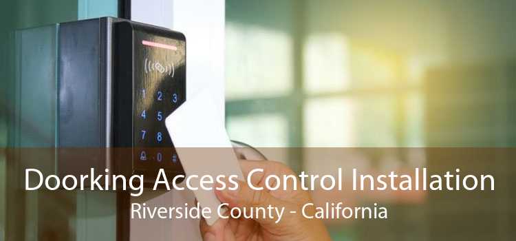 Doorking Access Control Installation Riverside County - California