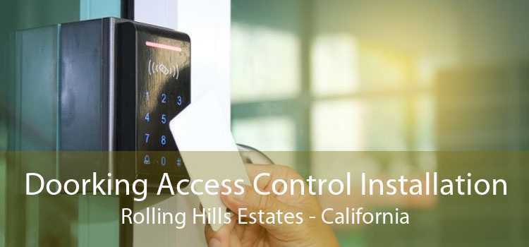 Doorking Access Control Installation Rolling Hills Estates - California