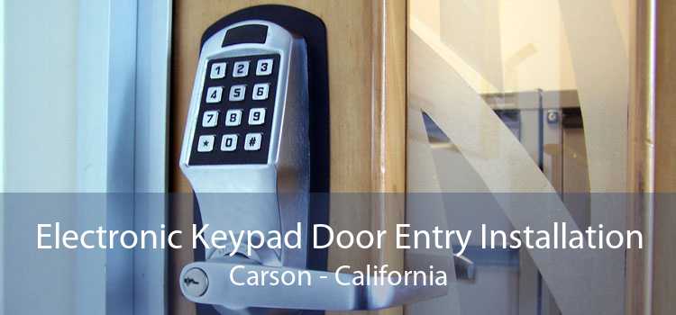 Electronic Keypad Door Entry Installation Carson - California