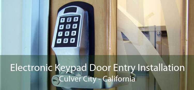 Electronic Keypad Door Entry Installation Culver City - California