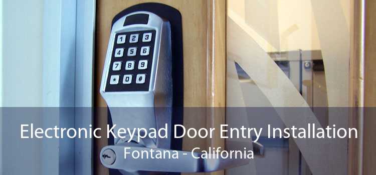 Electronic Keypad Door Entry Installation Fontana - California