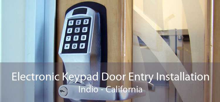 Electronic Keypad Door Entry Installation Indio - California