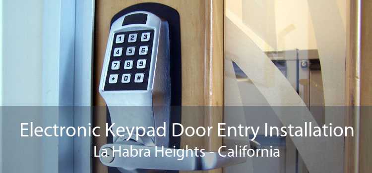Electronic Keypad Door Entry Installation La Habra Heights - California