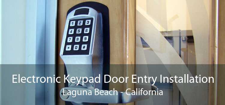 Electronic Keypad Door Entry Installation Laguna Beach - California