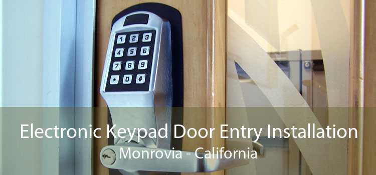 Electronic Keypad Door Entry Installation Monrovia - California