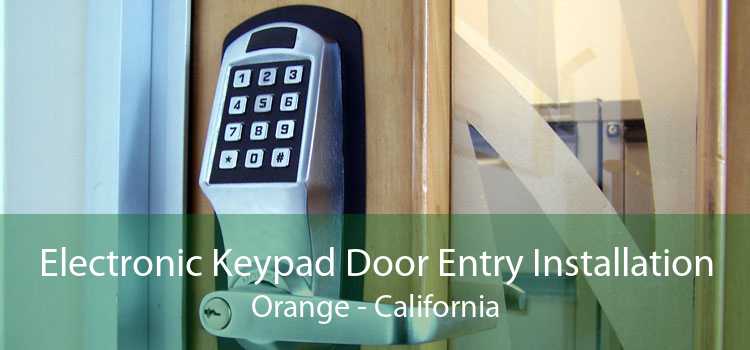 Electronic Keypad Door Entry Installation Orange - California