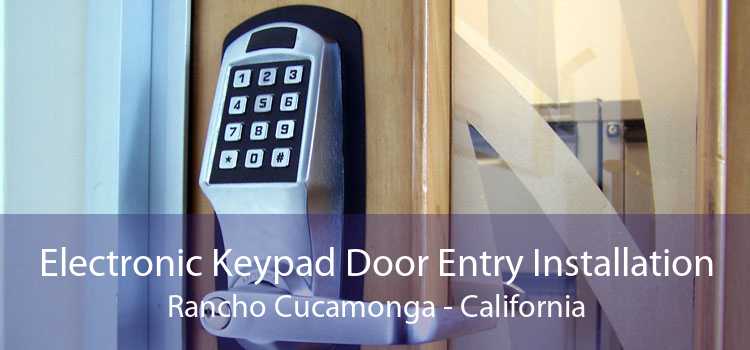 Electronic Keypad Door Entry Installation Rancho Cucamonga - California