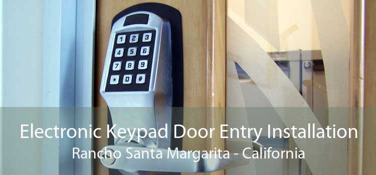 Electronic Keypad Door Entry Installation Rancho Santa Margarita - California