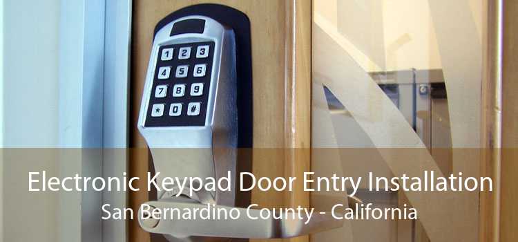 Electronic Keypad Door Entry Installation San Bernardino County - California