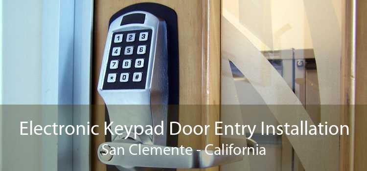 Electronic Keypad Door Entry Installation San Clemente - California