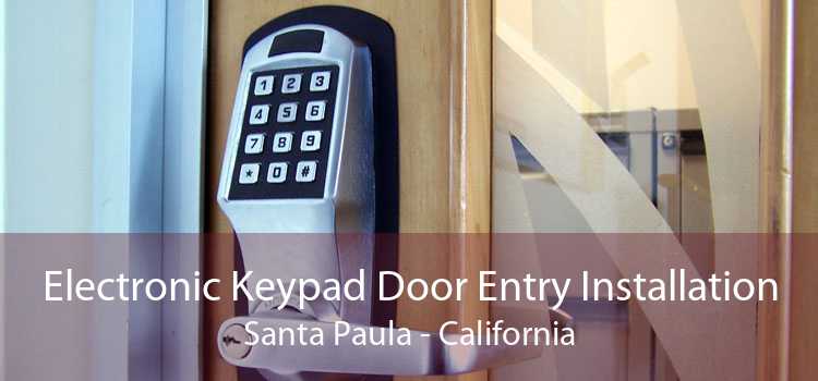 Electronic Keypad Door Entry Installation Santa Paula - California