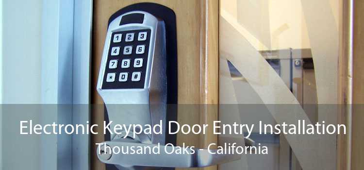 Electronic Keypad Door Entry Installation Thousand Oaks - California