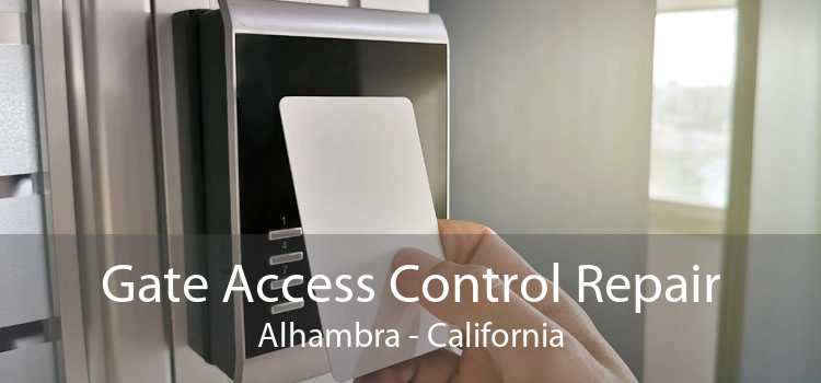 Gate Access Control Repair Alhambra - California