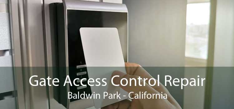 Gate Access Control Repair Baldwin Park - California