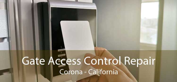 Gate Access Control Repair Corona - California
