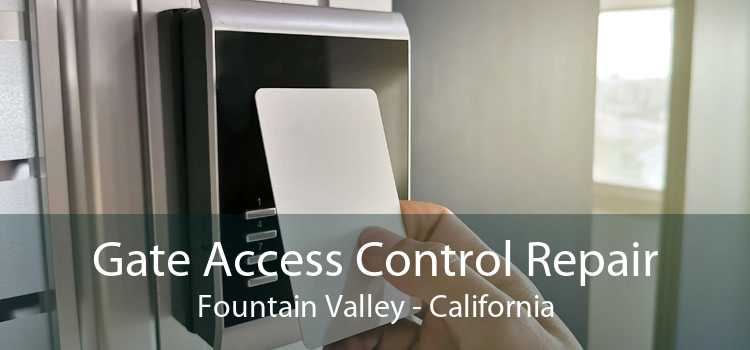 Gate Access Control Repair Fountain Valley - California