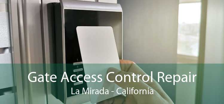 Gate Access Control Repair La Mirada - California