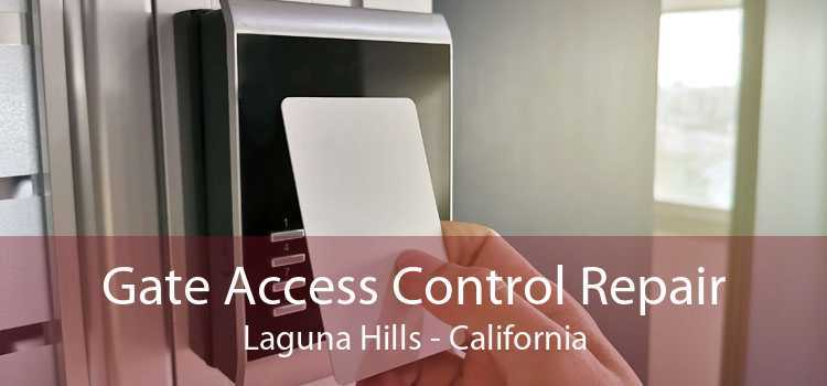 Gate Access Control Repair Laguna Hills - California