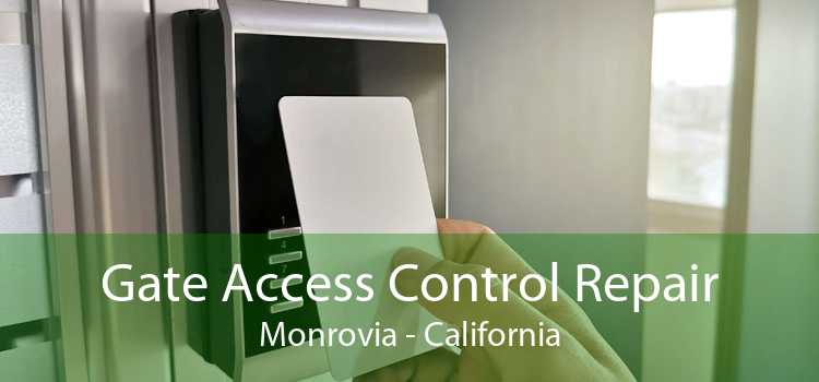 Gate Access Control Repair Monrovia - California