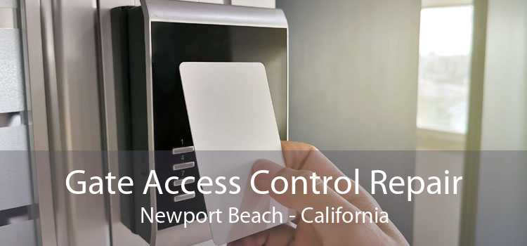 Gate Access Control Repair Newport Beach - California