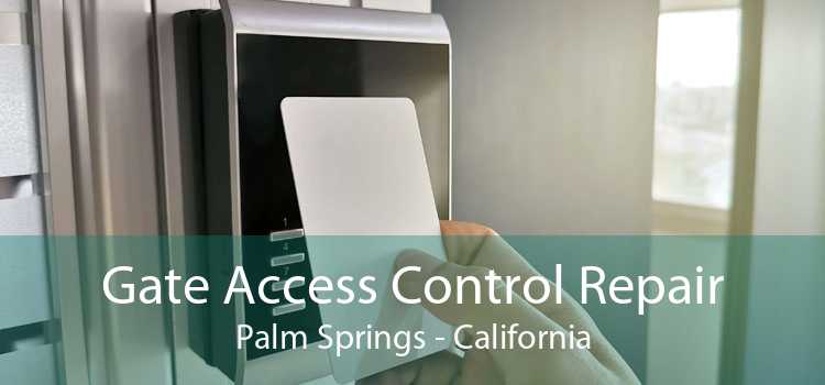 Gate Access Control Repair Palm Springs - California