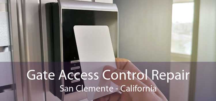 Gate Access Control Repair San Clemente - California