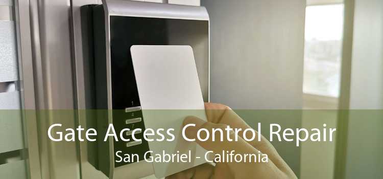 Gate Access Control Repair San Gabriel - California