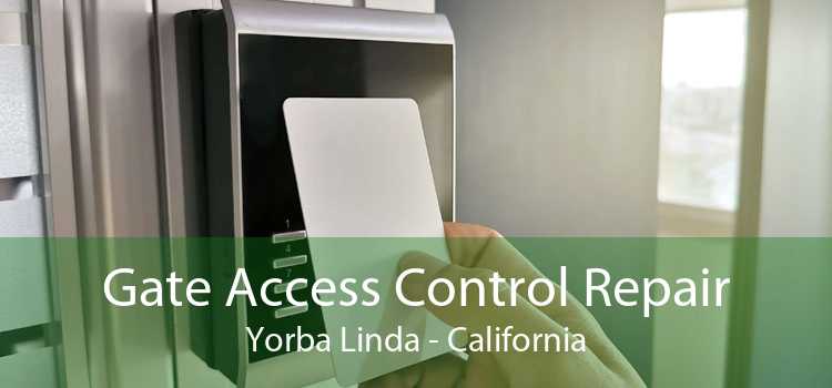 Gate Access Control Repair Yorba Linda - California