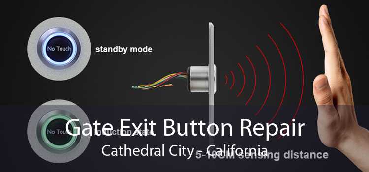 Gate Exit Button Repair Cathedral City - California