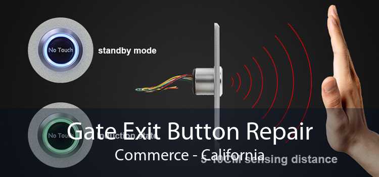 Gate Exit Button Repair Commerce - California