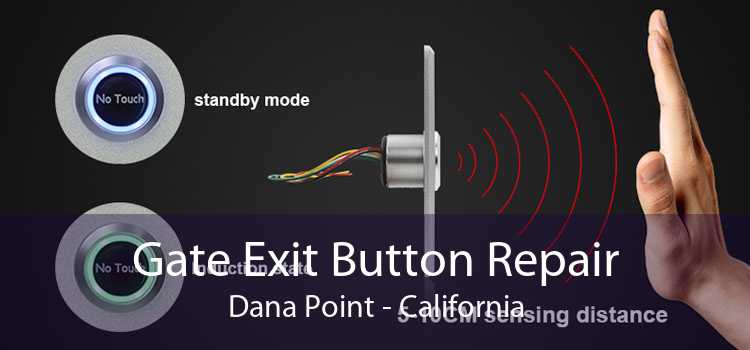 Gate Exit Button Repair Dana Point - California