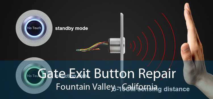 Gate Exit Button Repair Fountain Valley - California