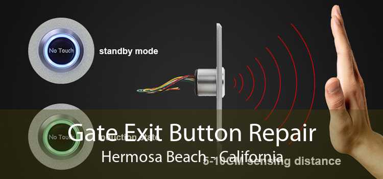 Gate Exit Button Repair Hermosa Beach - California