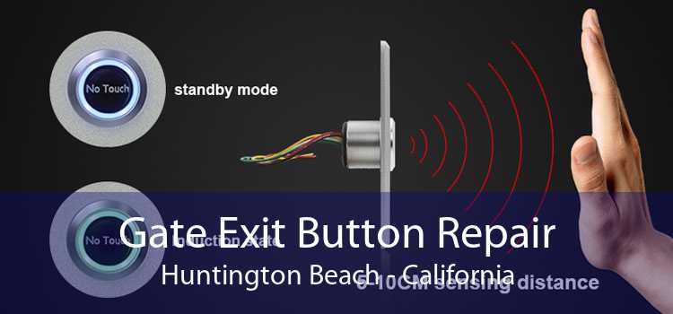 Gate Exit Button Repair Huntington Beach - California