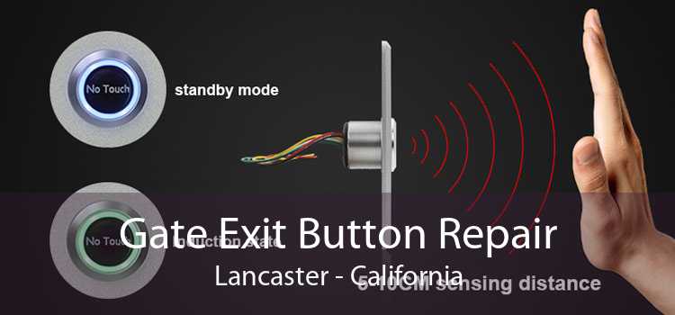 Gate Exit Button Repair Lancaster - California