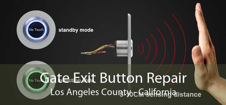 Gate Exit Button Repair Los Angeles County - California