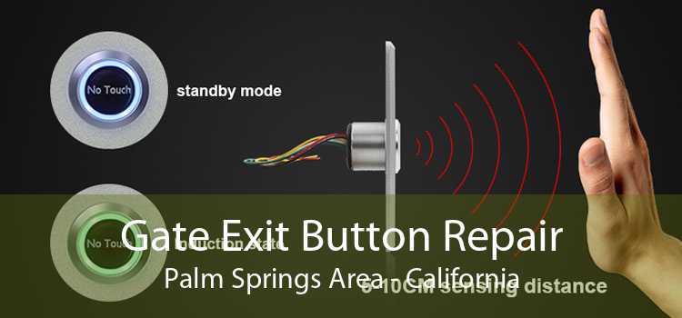 Gate Exit Button Repair Palm Springs Area - California