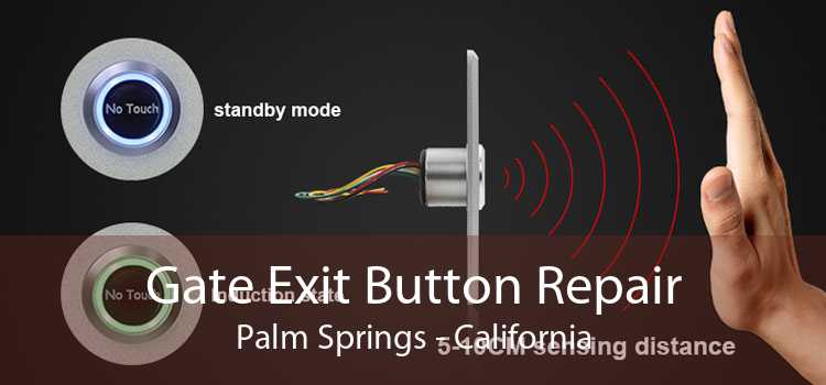 Gate Exit Button Repair Palm Springs - California