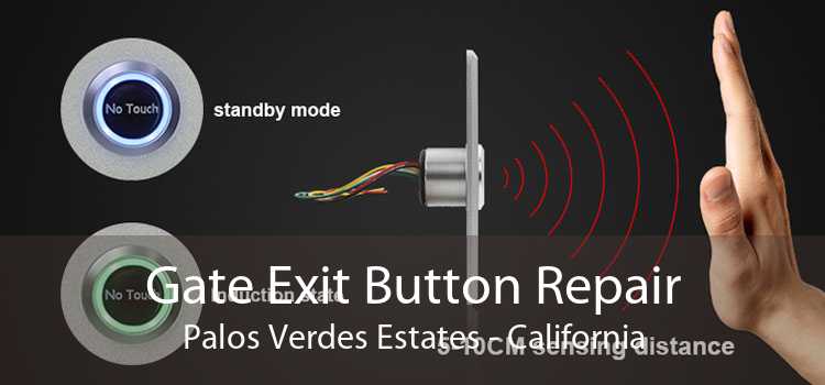 Gate Exit Button Repair Palos Verdes Estates - California