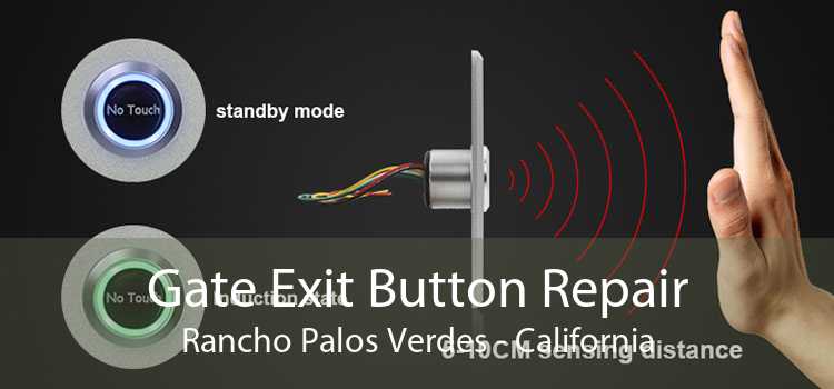 Gate Exit Button Repair Rancho Palos Verdes - California