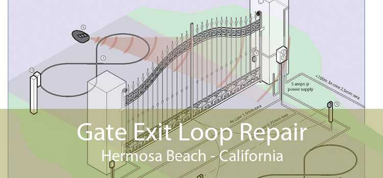 Gate Exit Loop Repair Hermosa Beach - California