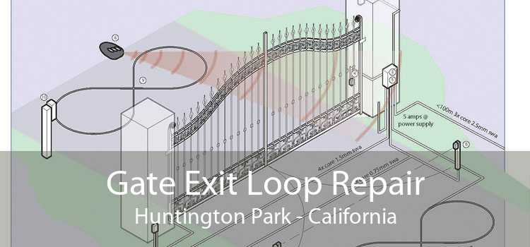Gate Exit Loop Repair Huntington Park - California
