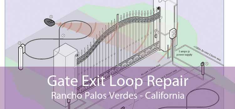 Gate Exit Loop Repair Rancho Palos Verdes - California