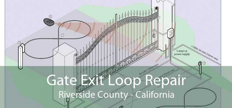 Gate Exit Loop Repair Riverside County - California